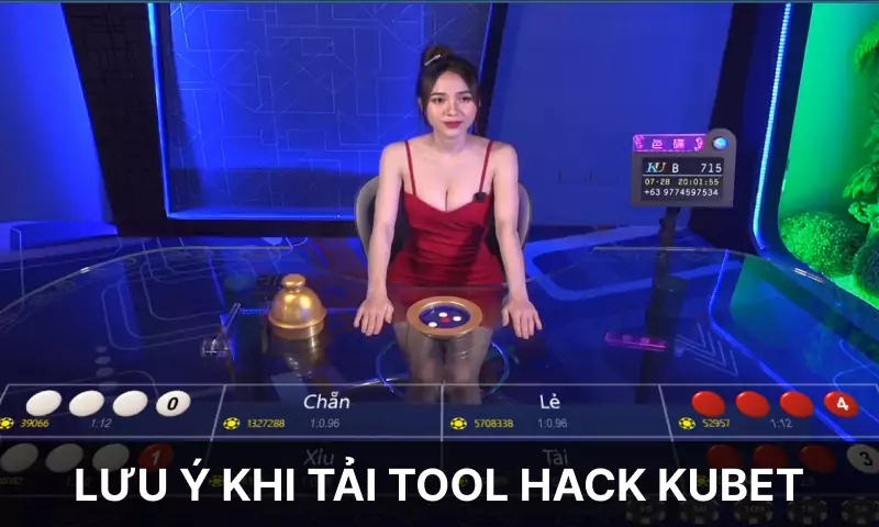 Lưu ý khi tải tool hack Kubet